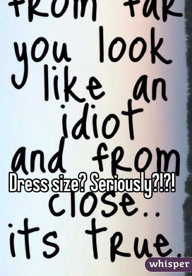 Dress size? Seriously?!?!