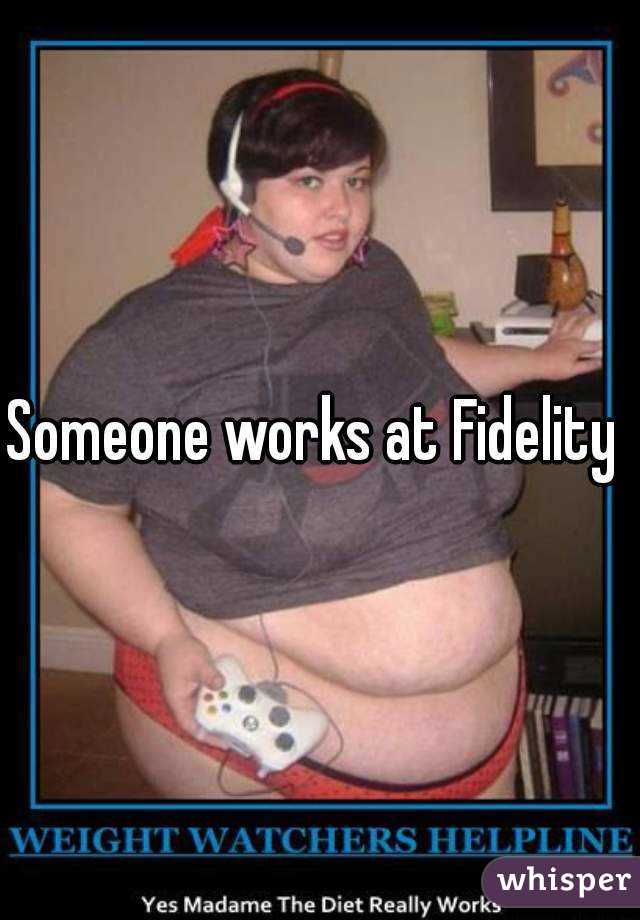 Someone works at Fidelity 