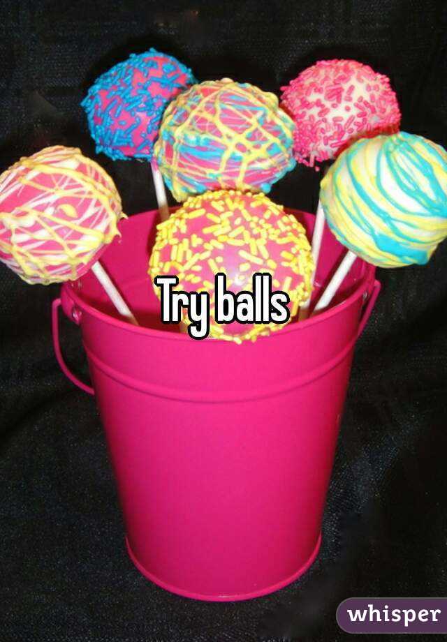 Try balls