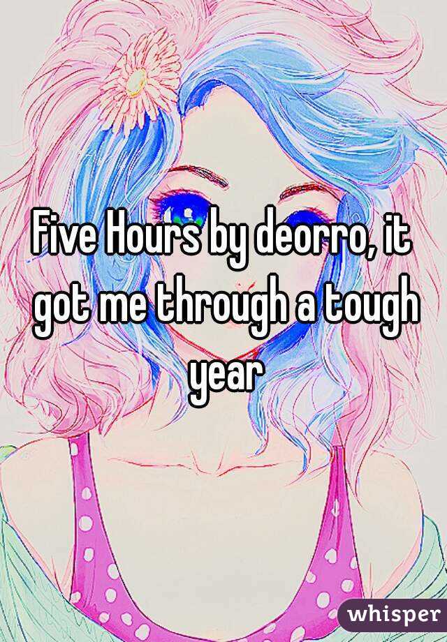 Five Hours by deorro, it got me through a tough year