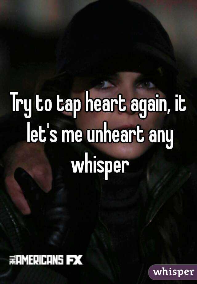 Try to tap heart again, it let's me unheart any whisper