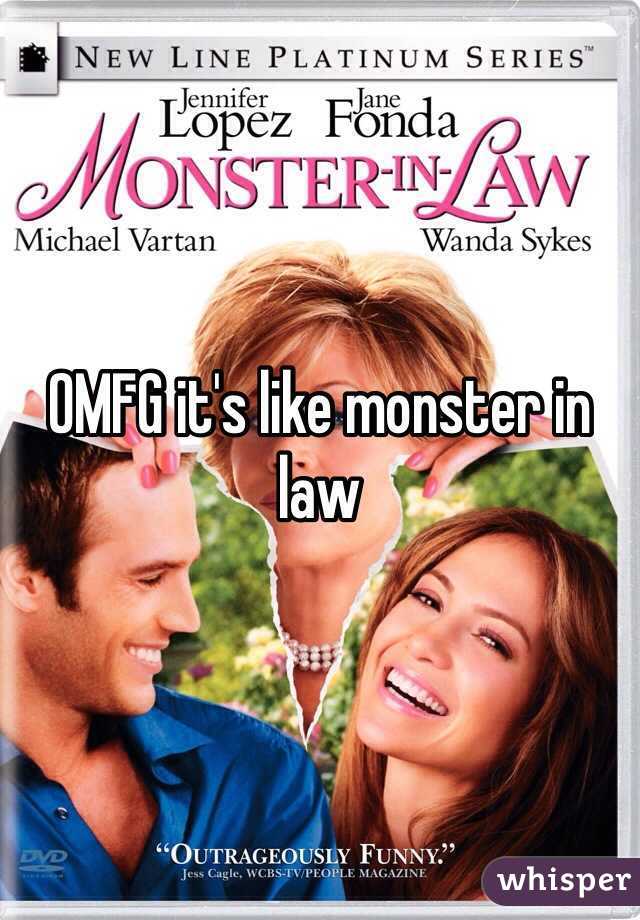 OMFG it's like monster in law 