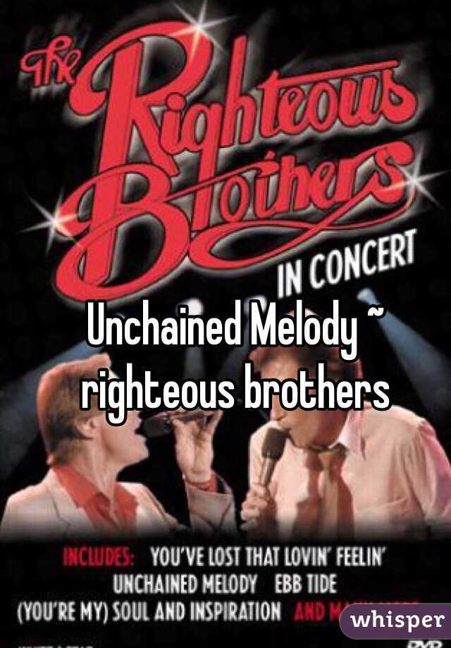 Unchained Melody ~ righteous brothers 