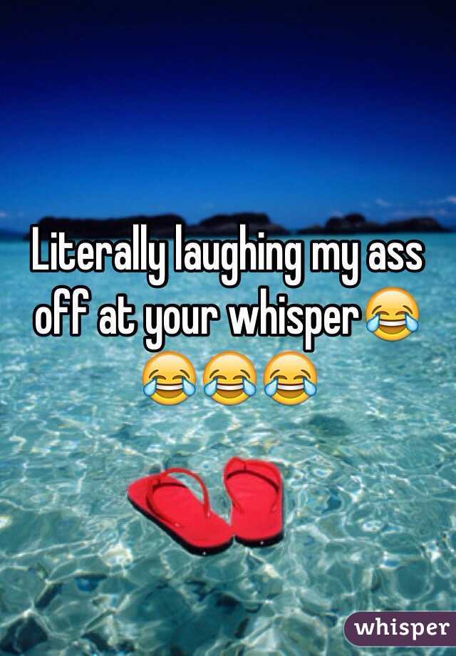 Literally laughing my ass off at your whisper😂😂😂😂