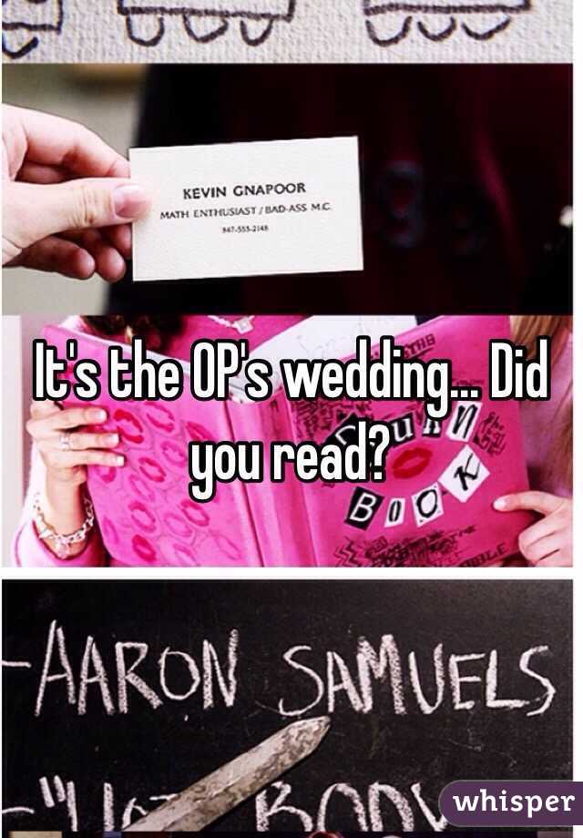 It's the OP's wedding... Did you read?