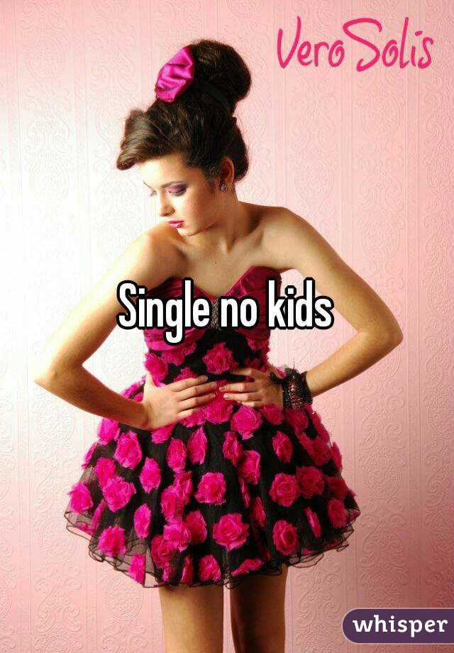 Single no kids