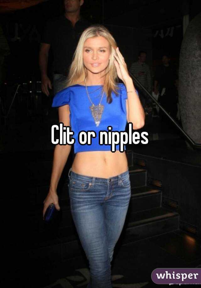 Clit or nipples