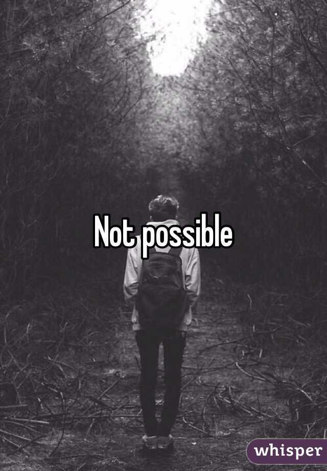 Not possible 