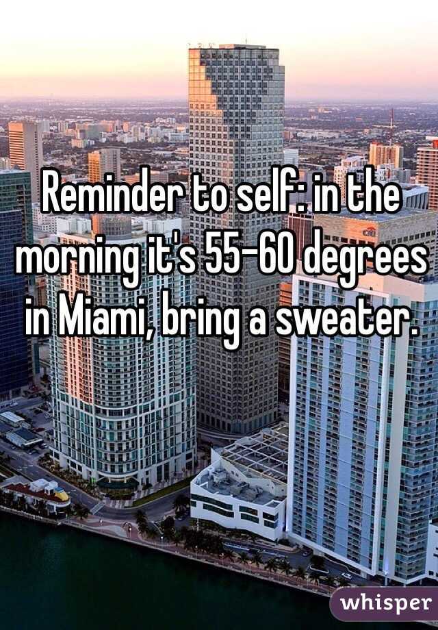 Reminder to self: in the morning it's 55-60 degrees in Miami, bring a sweater.