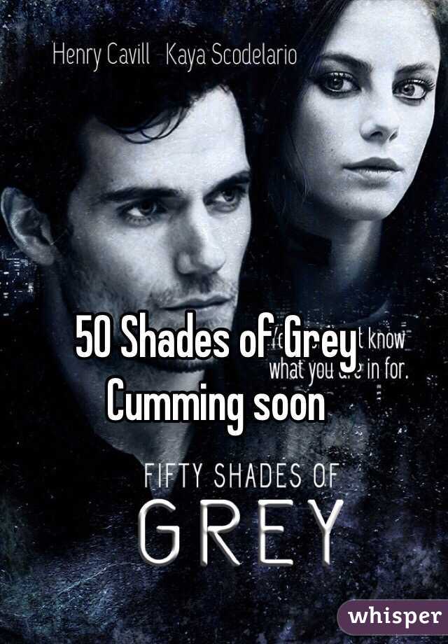 50 Shades of Grey
Cumming soon