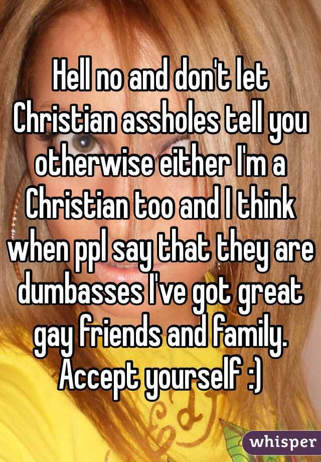 Hell no and don't let Christian assholes tell you otherwise either I'm a Christian too and I think when ppl say that they are dumbasses I've got great gay friends and family. Accept yourself :)