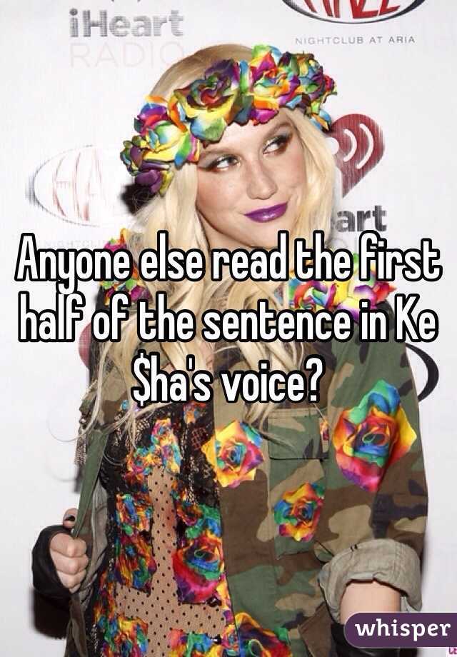 Anyone else read the first half of the sentence in Ke$ha's voice?