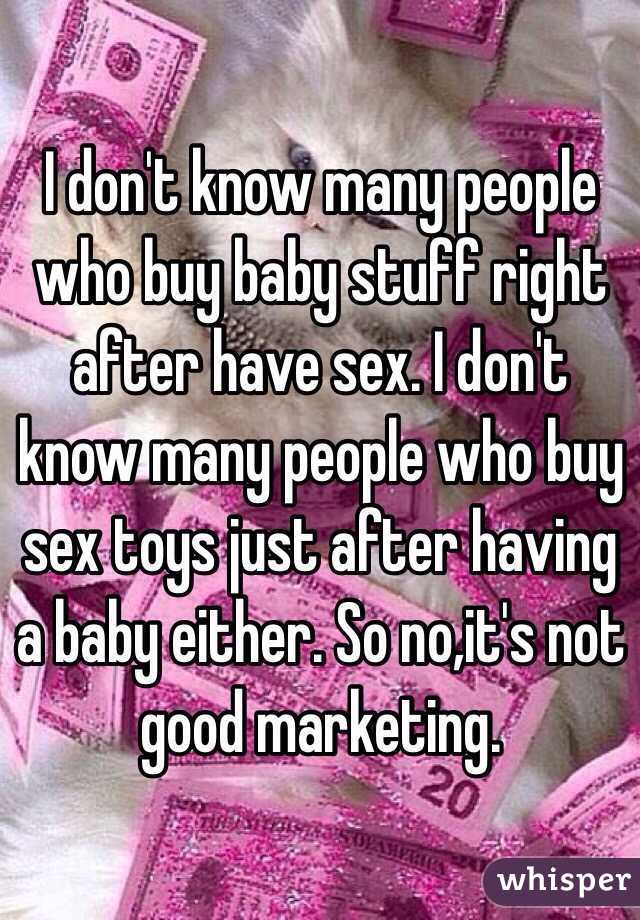 I don't know many people who buy baby stuff right after have sex. I don't know many people who buy sex toys just after having a baby either. So no,it's not good marketing.