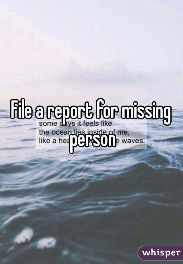 File a report for missing person