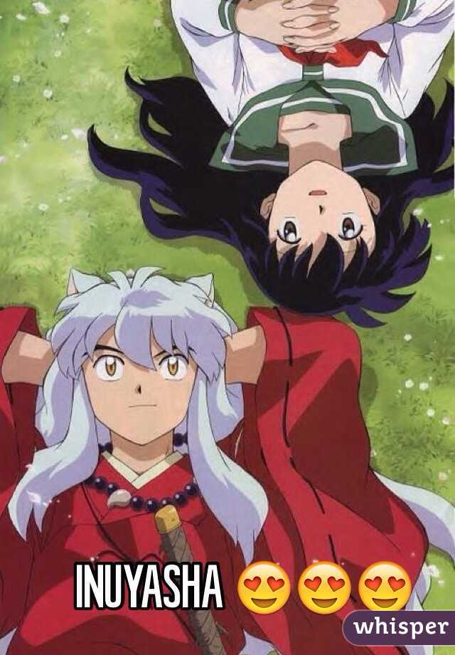 INUYASHA 😍😍😍