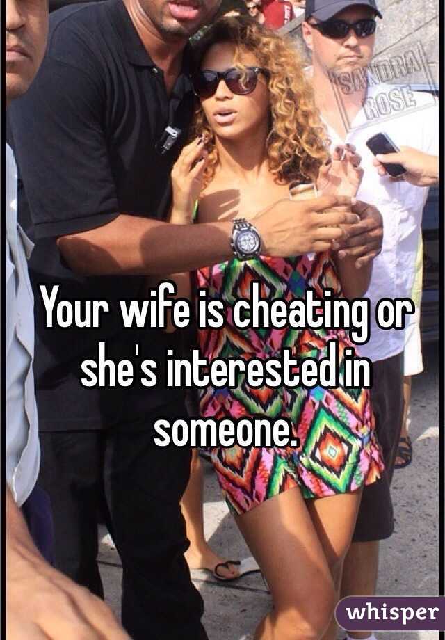Your wife is cheating or she's interested in someone.