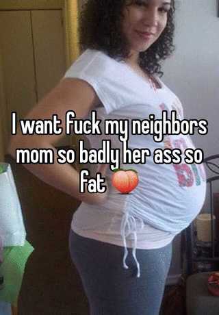 I want fuck my neighbors mom so badly her ass so fat 🍑 image