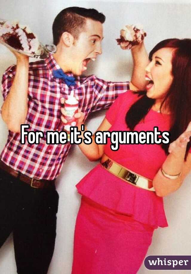 For me it's arguments