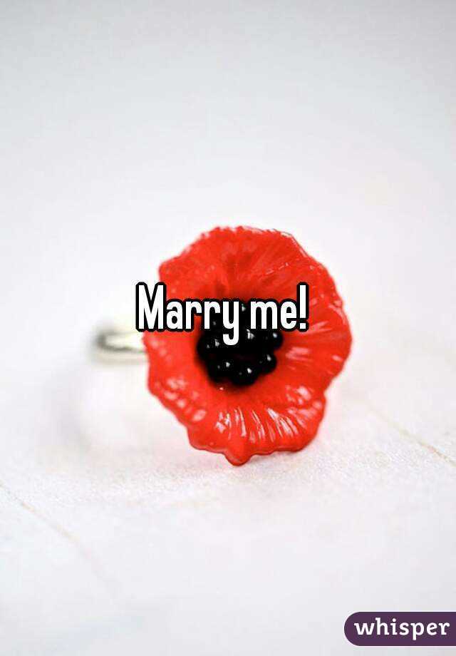 Marry me! 
