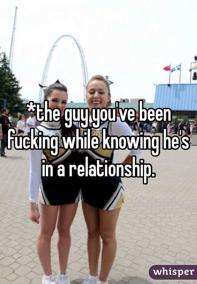 *the guy you've been fucking while knowing he's in a relationship.