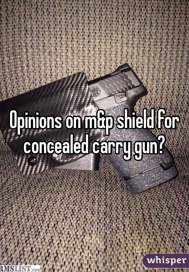 Opinions on m&p shield for concealed carry gun? 