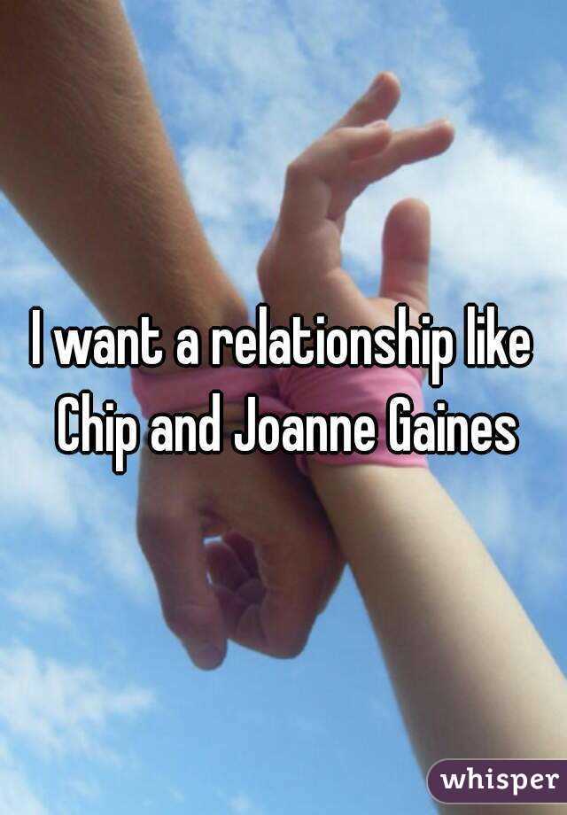 I want a relationship like Chip and Joanne Gaines