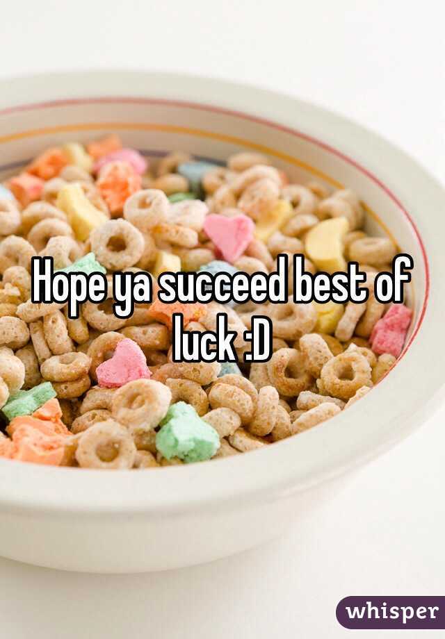 Hope ya succeed best of luck :D