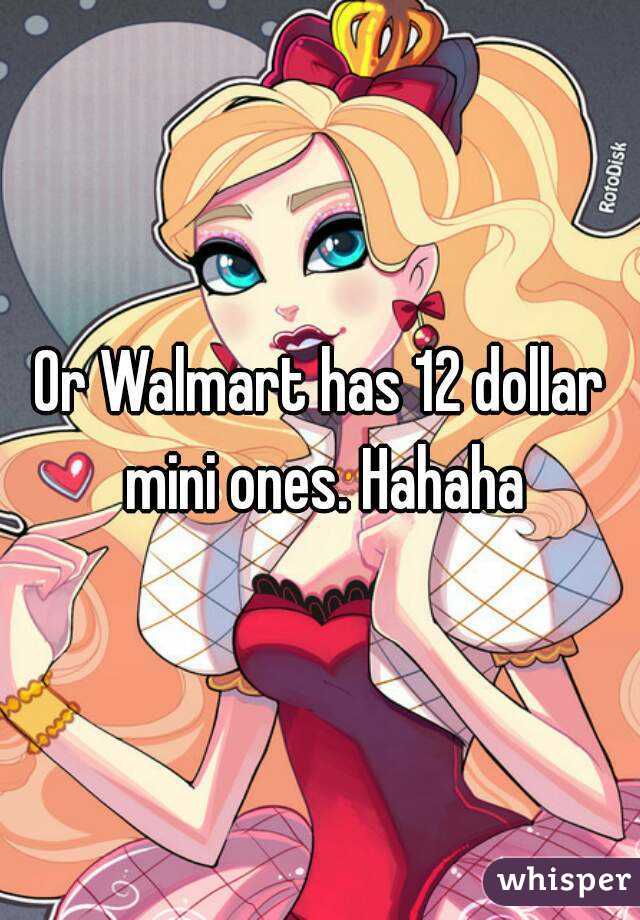 Or Walmart has 12 dollar mini ones. Hahaha