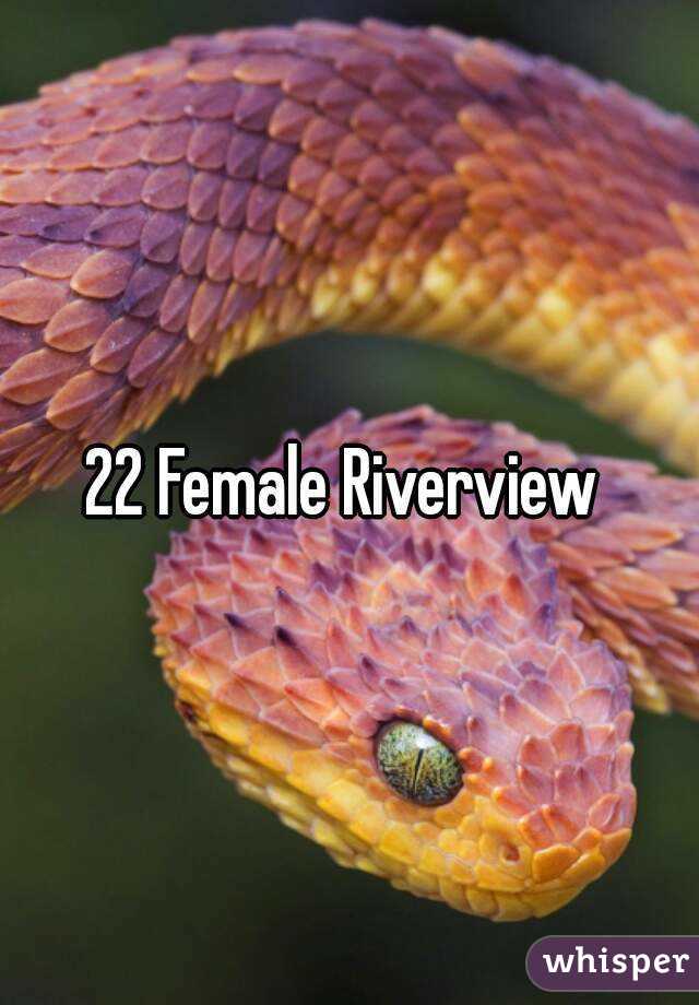 22 Female Riverview 