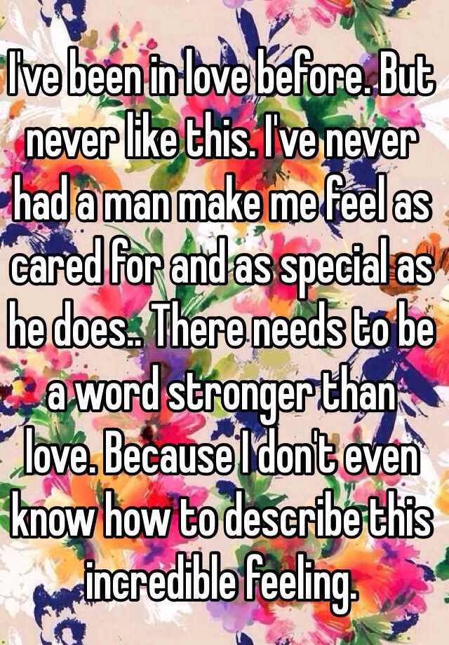 i-ve-been-in-love-before-but-never-like-this-i-ve-never-had-a-man