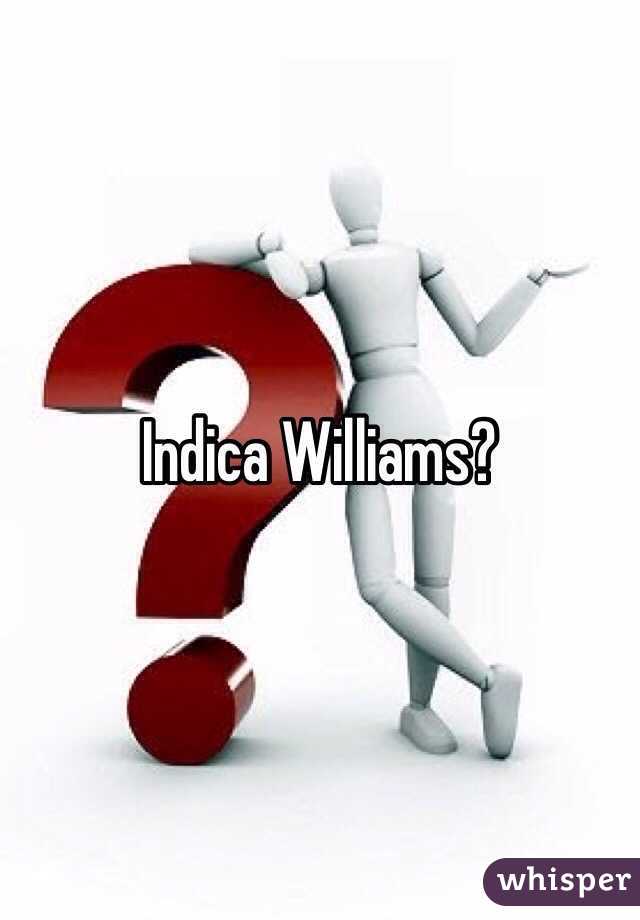 Indica Williams?