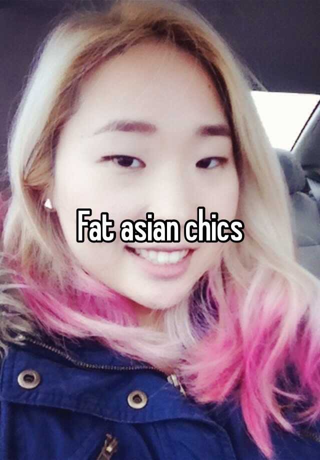 Fat Asian Chics