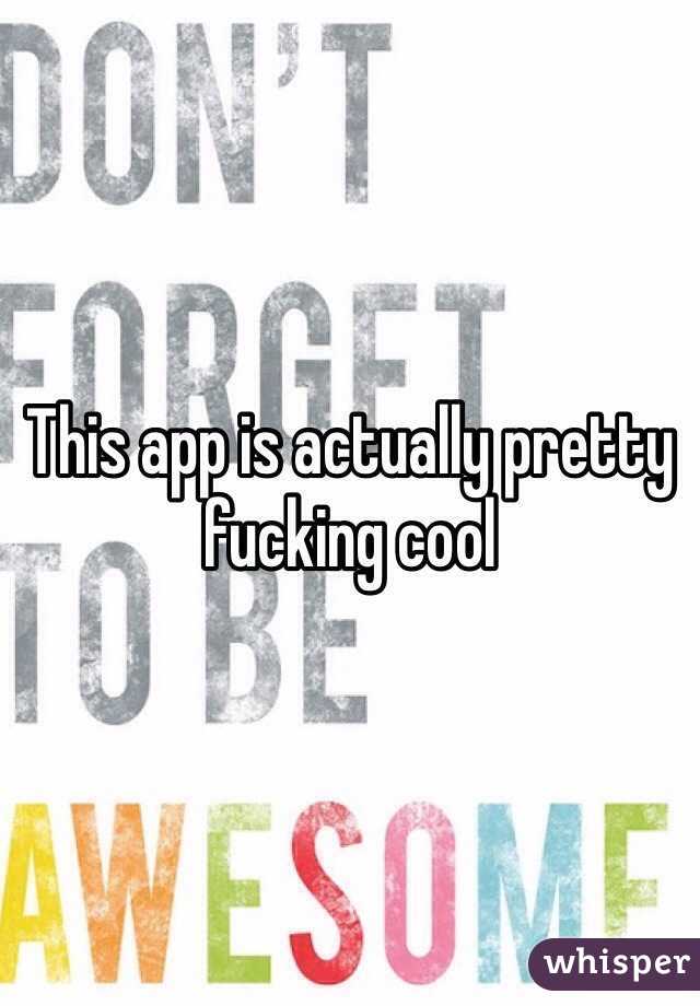 This app is actually pretty fucking cool