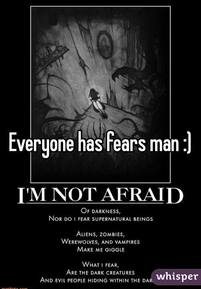 everyone-has-fears-man