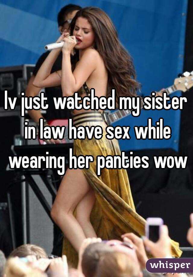 Iv just watched my sister in law have sex while wearing her panties photo image
