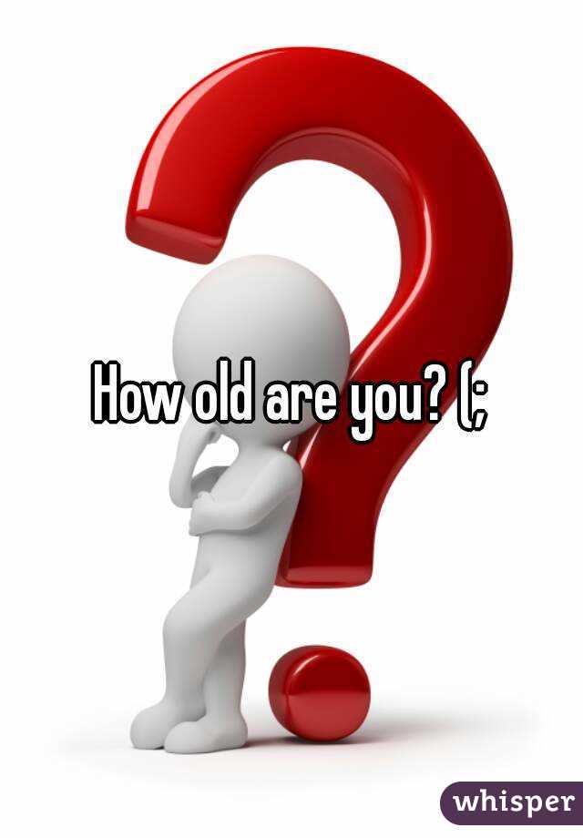 how-old-are-you