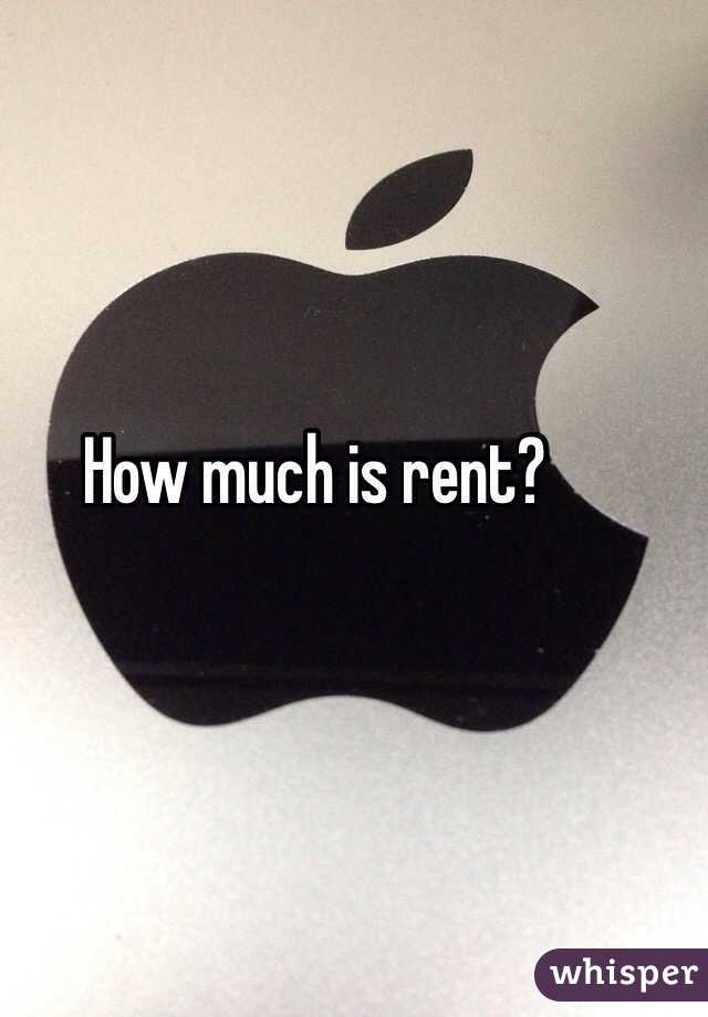 How much is rent? 
