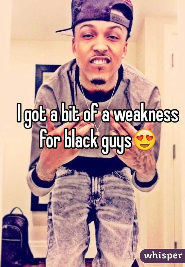 I got a bit of a weakness for black guys😍