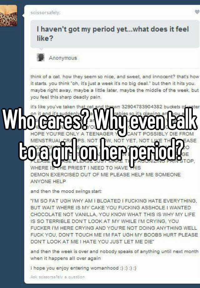 who-cares-why-even-talk-to-a-girl-on-her-period