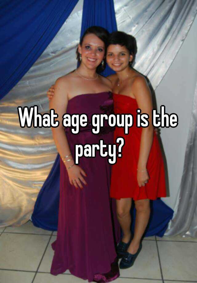 what-age-group-is-the-party