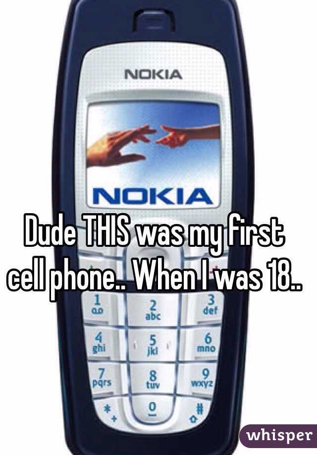 Dude THIS was my first cell phone.. When I was 18..