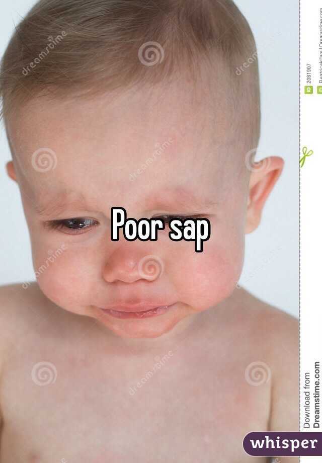 Poor sap 