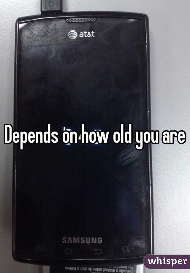 Depends on how old you are