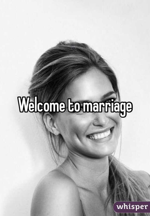 Welcome to marriage