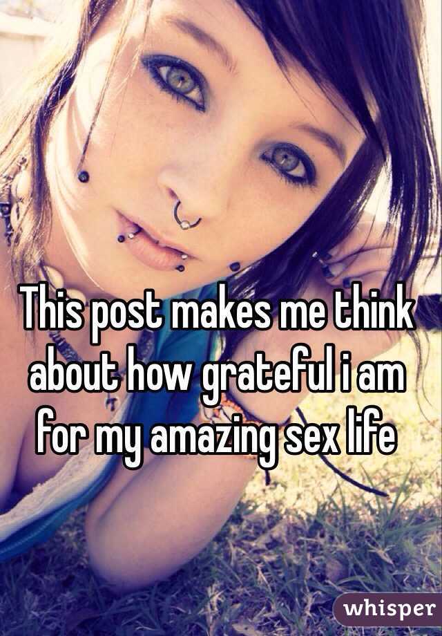 This post makes me think about how grateful i am for my amazing sex life