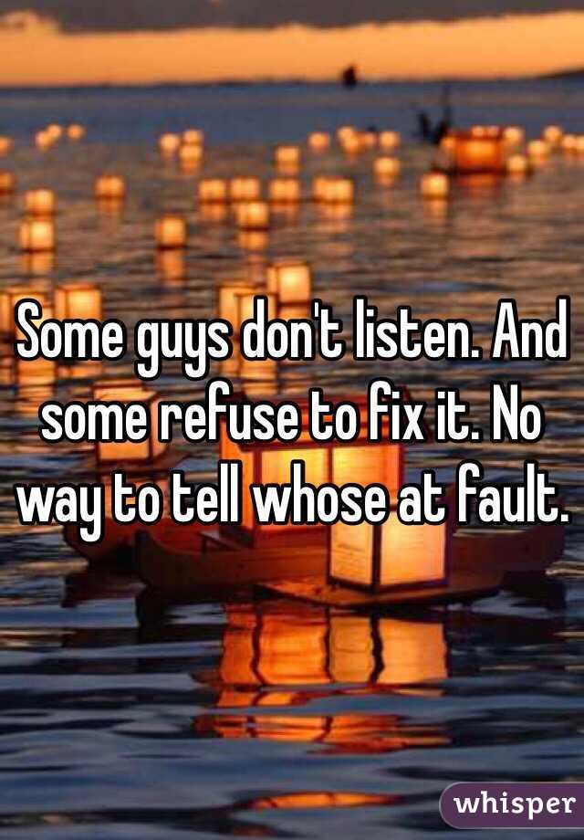 Some guys don't listen. And some refuse to fix it. No way to tell whose at fault. 