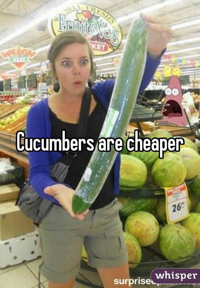Cucumbers are cheaper