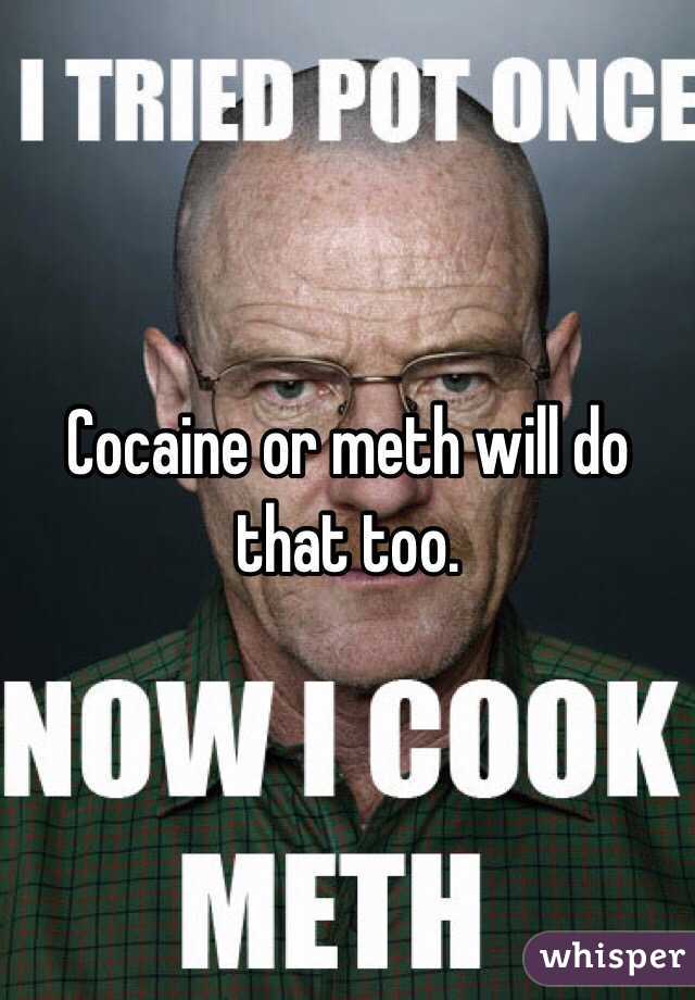 Cocaine or meth will do that too. 
