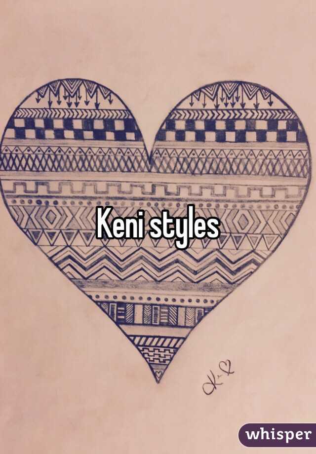 Keni styles 