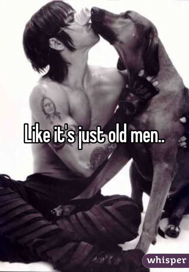 Like it's just old men.. 